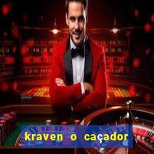 kraven o caçador filme completo dublado online